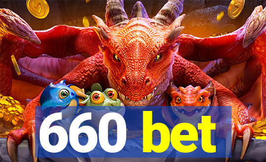 660 bet